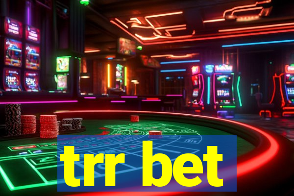 trr bet